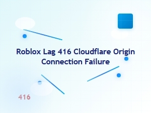 Roblox Lag Due to Cloudflare Origin Connection Failure